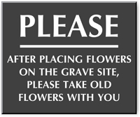 Please Take Old Flowers With You Engraved Sign