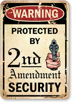 Protected By 2nd Amendment Security Warning Sign