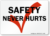 Safety Never Hurts Sign