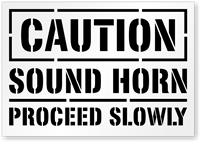 Caution: Sound Horn Proceed Slowly Sign