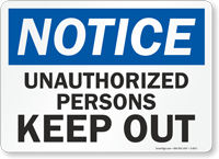 Notice Unauthorized Persons Keep Out Sign