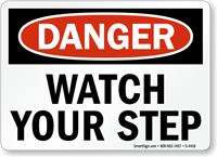 Danger Watch Your Step Sign