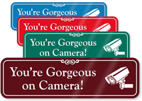 You are Gorgeous on Camera Sign