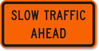 Slow Traffic Ahead - Traffic Sign