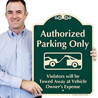Authorized Parking Only, Violators Towed Signature Sign