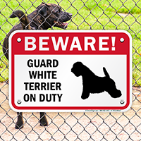 Beware! Guard White Terrier On Duty Sign