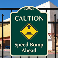 Caution, Speed Bump Ahead Signature Sign