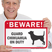 Beware! Guard Chihuahua On Duty Guard Dog Sign