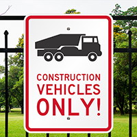 Construction Vehicles Only Signs
