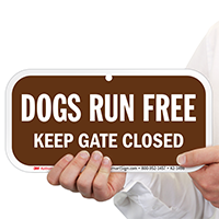 Dogs Run Free, Keep Gate Closed Sign