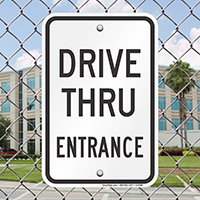 DRIVE THRU ENTRANCE Signs
