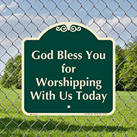 God Bless You For Worshipping Signature Sign