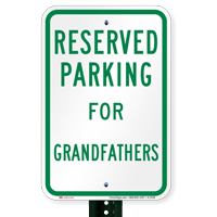 Parking Space Reserved For Grandfathers Signs