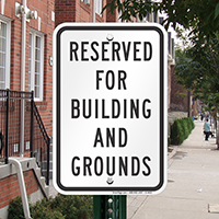 Reserved For Buildings And Grounds Parking Signs
