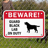 Beware! Guard Black Lab On Duty Sign