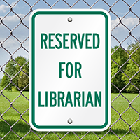 RESERVED FOR LIBRARIAN Signs