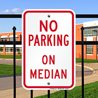 NO PARKING ON MEDIAN Signs