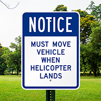 Must Move Vehicle When Helicopter Lands Notice Signs