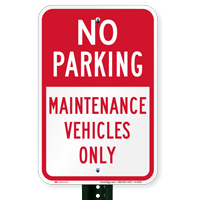 No Parking - Maintenance Vehicles Only Signs
