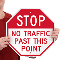 Stop No Traffic Past This Point Signs