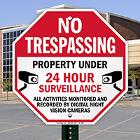 No Trespassing, Property Under 24 Hour Surveillance Sign