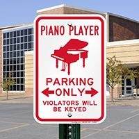 Piano Player Parking, Violators Will Be Keyed Signs