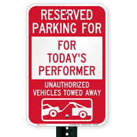 Reserved Parking For Today's Performer Tow Away Signs