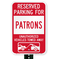 Reserved Parking For Patrons Vehicles Tow Away Signs