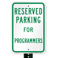 Novelty Parking Space Reserved For Programmers Signs