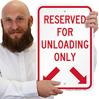 Reserved For Unloading Only with Arrows Signs