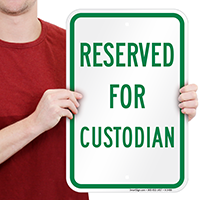 Reserved Parking For Custodian Signs