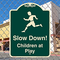 Slow Down, Children At Play Signature Sign