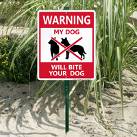 Warning My Dog Will Bite Your Dog Sign