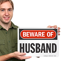 Beware Of Husband Humorous Sign