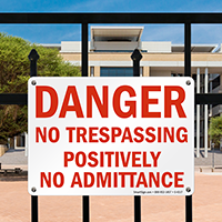 Danger No Trespassing Positively No Admittance Sign