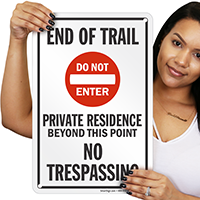 End Of Trail, Private Residence Beyond This Point Sign