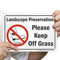 Landscape Preservation, Please Keep Off The Grass Sign