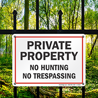 Private Property Hunting Fishing Trespassing Sign