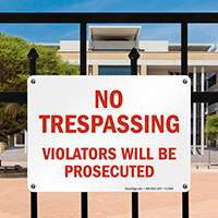 No Trespassing Violators Will Be Prosecuted Sign