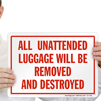 Unattended Luggage Removed Destroyed Sign