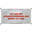 Add Authorized Personnel Only Wording Custom Vinyl Banner
