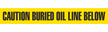 Caution Buried Oil Line Below