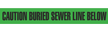 Caution Buried Sewer Line Below