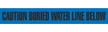 Caution Buried Water Line Below