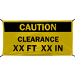 Caution Clearance Add Feet And Inches Custom Vinyl Banner