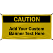 Caution Your Wording Here Custom Vinyl Banner
