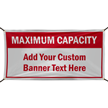 Maximum Capacity Add Your Text Here Custom Vinyl Banner