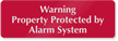 Warning Property Protected Alarm System Sign
