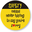 Safety Means Never Saying Sorry Hard Hat Decal