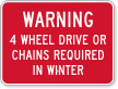 4 Wheel Drive Or Chains Required Warning Sign